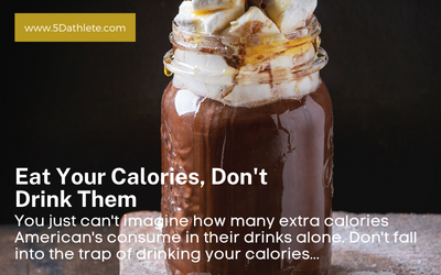 Eat Your Calories, Don’t Drink Them!